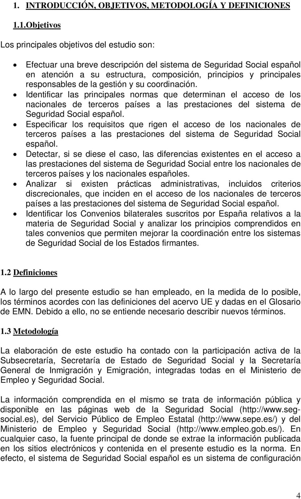 Identificar las principales normas que determinan el acceso de los nacionales de terceros países a las prestaciones del sistema de Seguridad Social español.