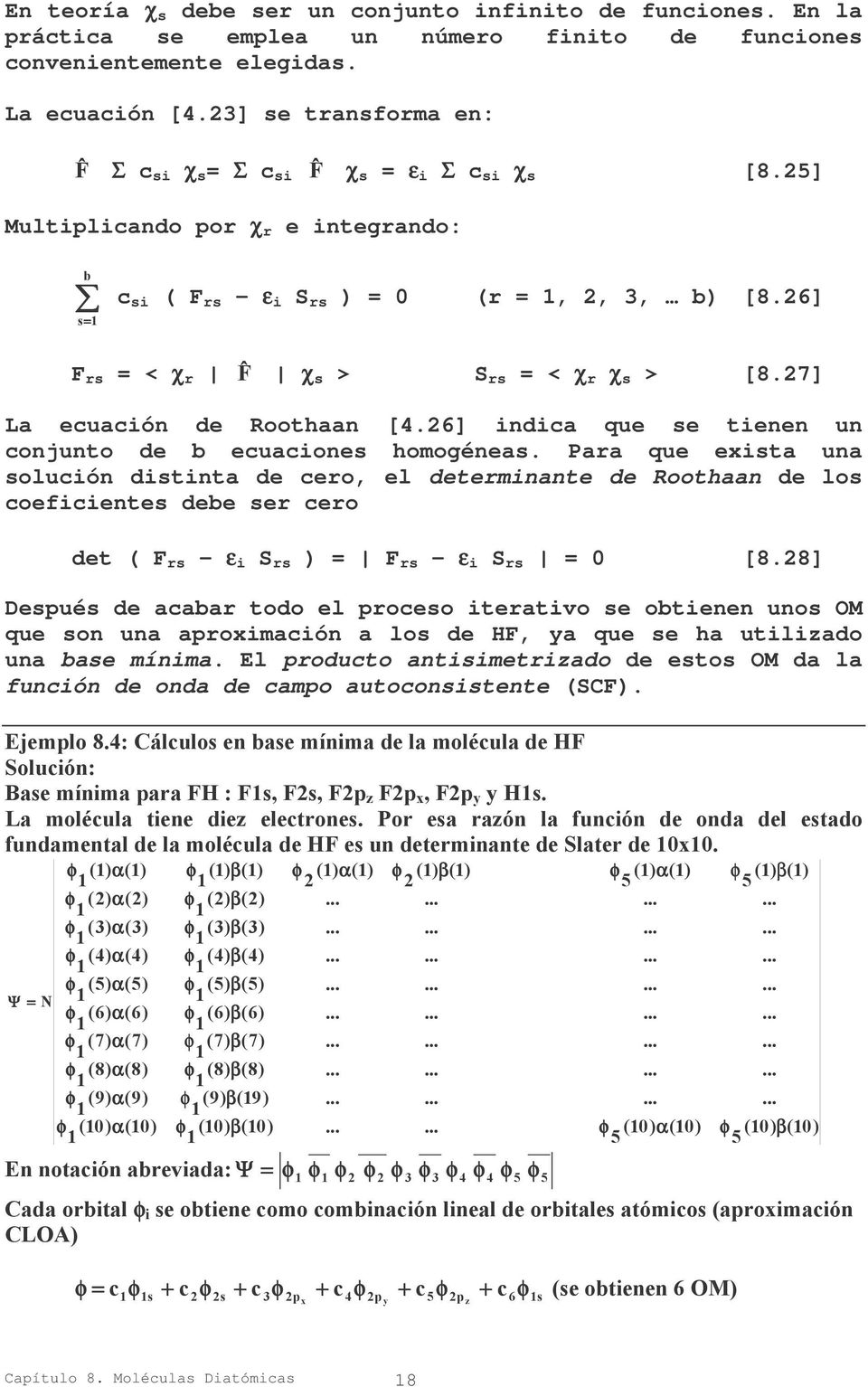 P qu xist un solución distint d co, l dtminnt d oothn d los coficints d s co dt ( F s - ε i S s F s - ε i S s 0 [8.