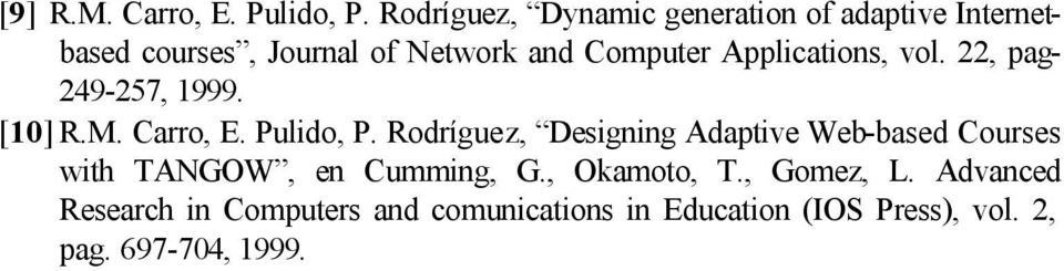 Applications, vol. 22, pag- 249-257, 1999. [10] R.M. Carro, E. Pulido, P.