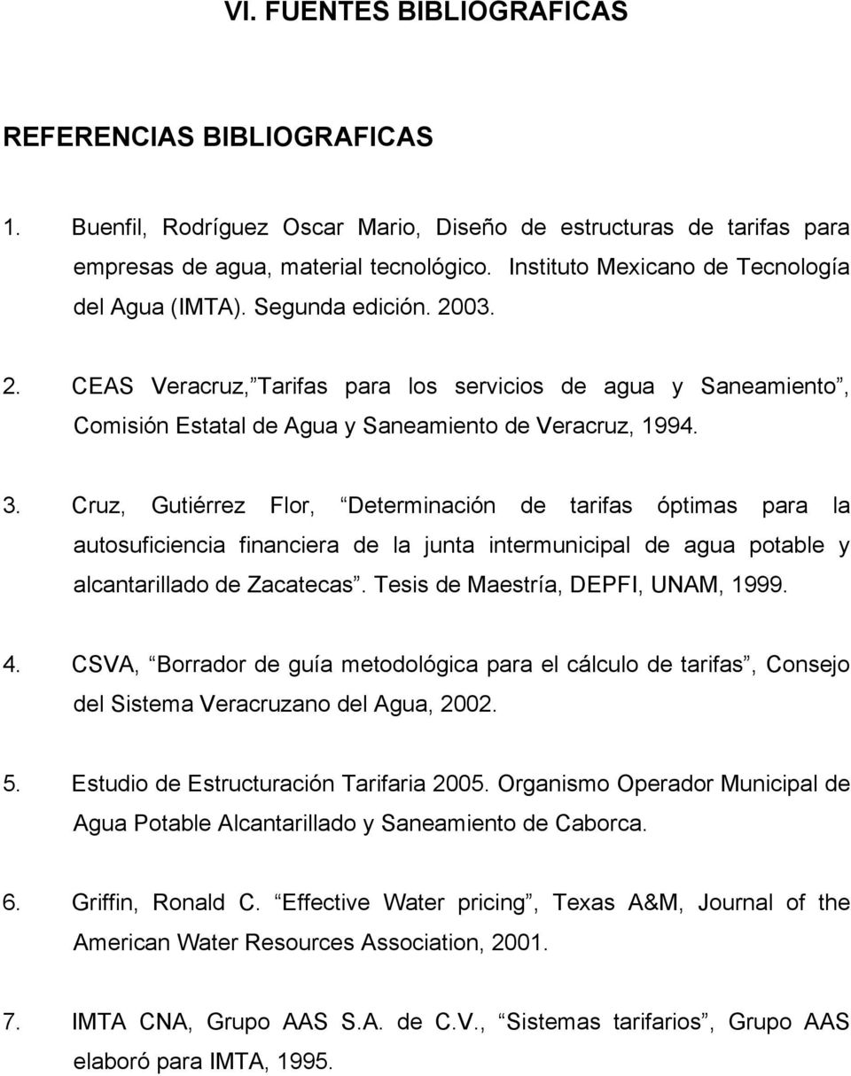 3. Cruz, Gutiérrez Flor, Determinación de tarifas óptimas para la autosuficiencia financiera de la junta intermunicipal de agua potable y alcantarillado de Zacatecas.