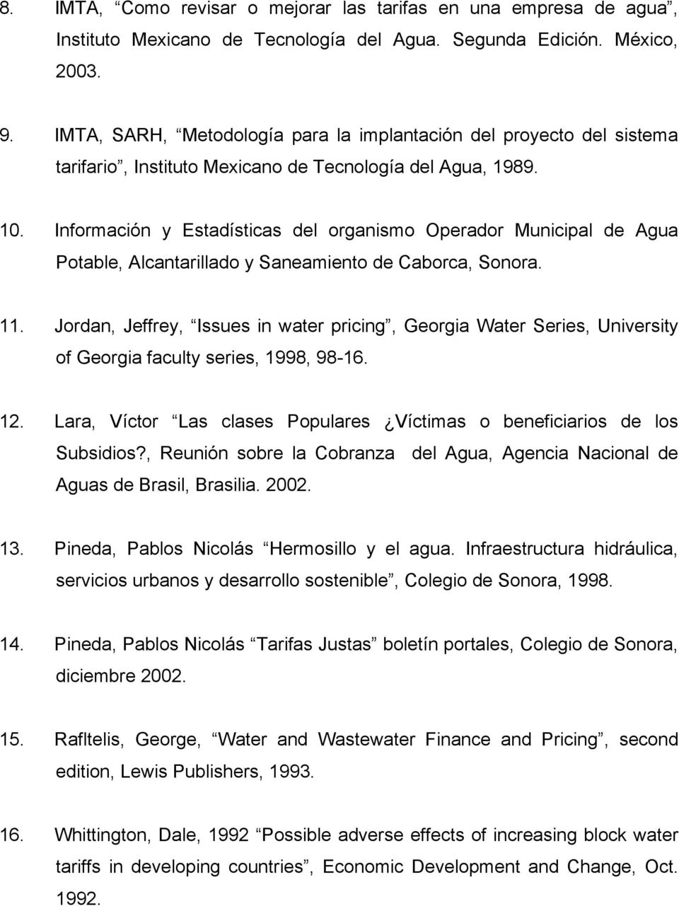 Información y Estadísticas del organismo Operador Municipal de Agua Potable, Alcantarillado y Saneamiento de Caborca, Sonora. 11.