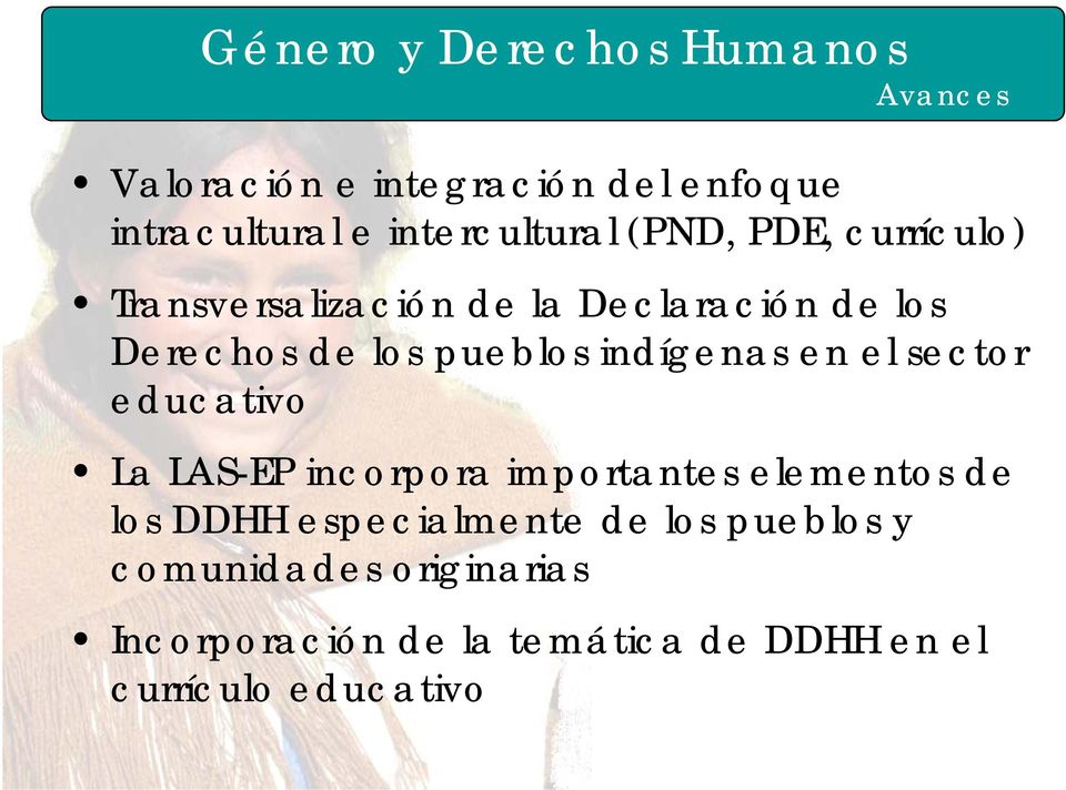 pueblos indígenas en el sector educativo La LAS-EP incorpora importantes elementos de los DDHH