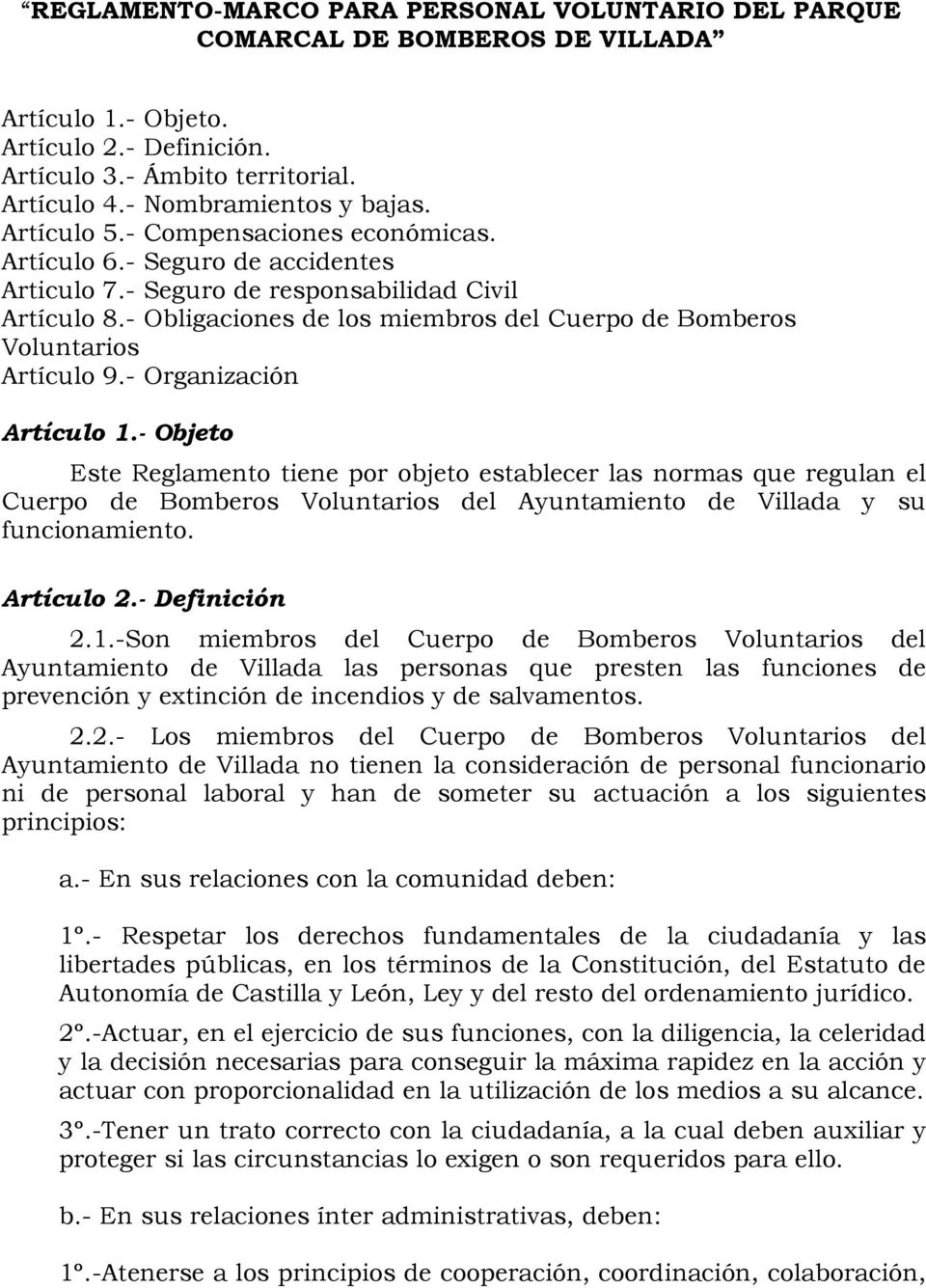 - Obligaciones de los miembros del Cuerpo de Bomberos Voluntarios Artículo 9.- Organización Artículo 1.