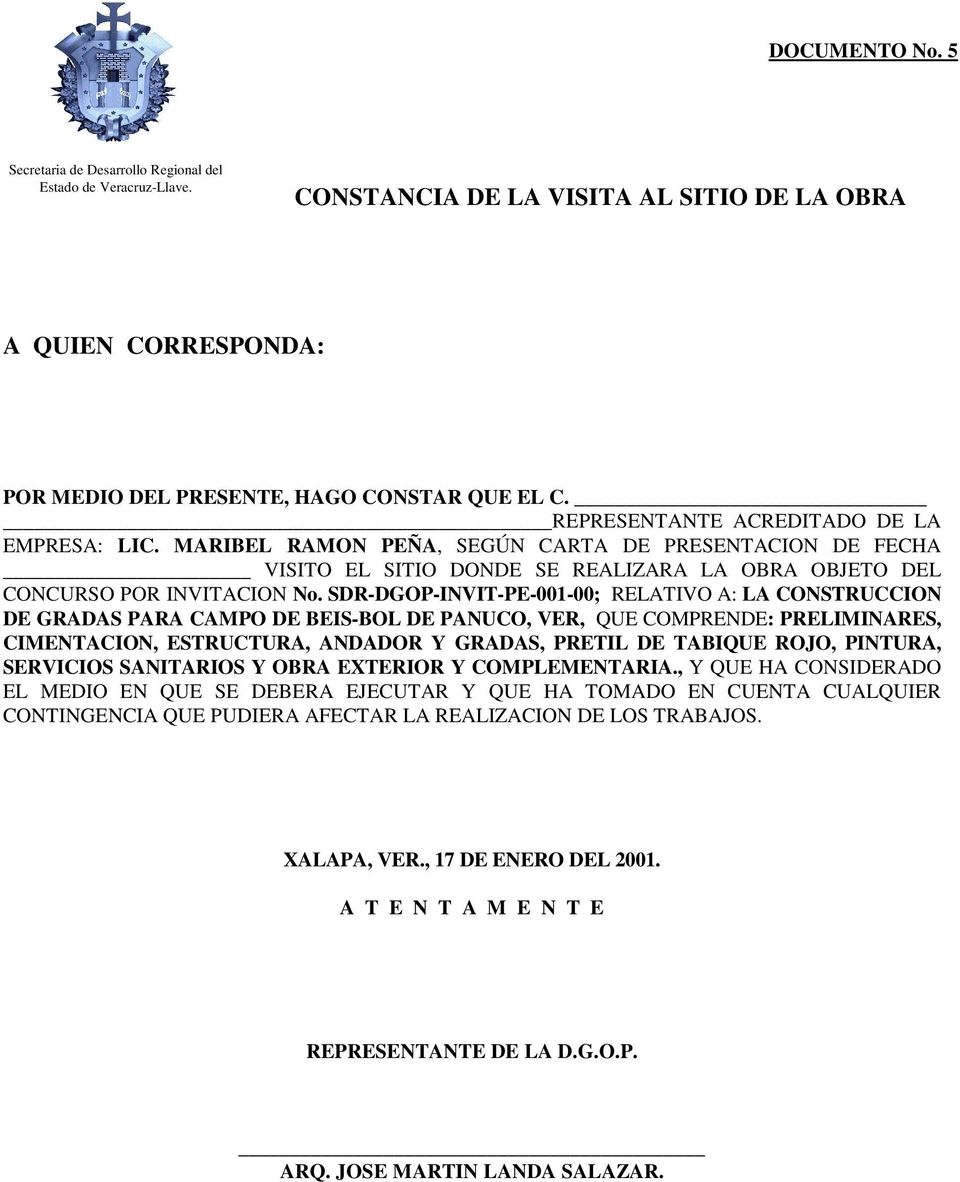 SDR-DGOP-INVIT-PE-001-00; RELATIVO A: LA CONSTRUCCION DE GRADAS PARA CAMPO DE BEIS-BOL DE PANUCO, VER, QUE COMPRENDE: PRELIMINARES, CIMENTACION, ESTRUCTURA, ANDADOR Y GRADAS, PRETIL DE TABIQUE ROJO,