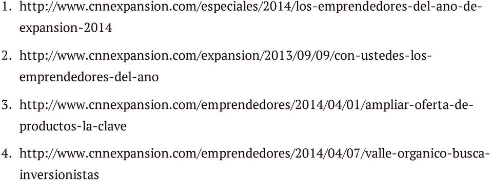 com/expansion/2013/09/09/con-ustedes-losemprendedores-del-ano 3. http://www.cnnexpansion.