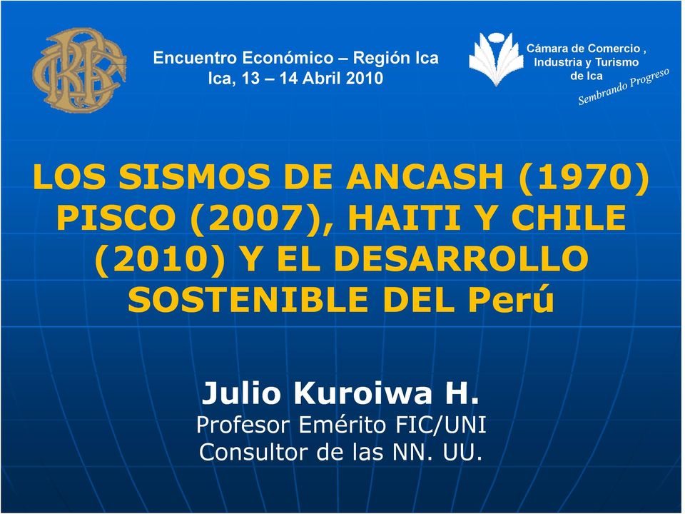PISCO (2007), HAITI Y CHILE (2010) Y EL DESARROLLO SOSTENIBLE DEL