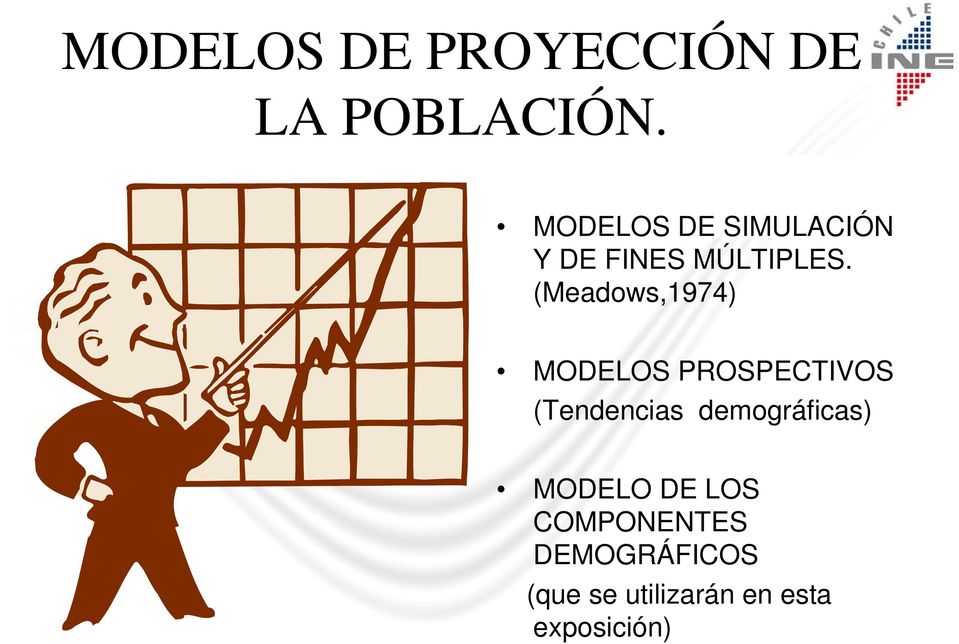 (Meadows,1974) MODELOS PROSPECTIVOS (Tendencias