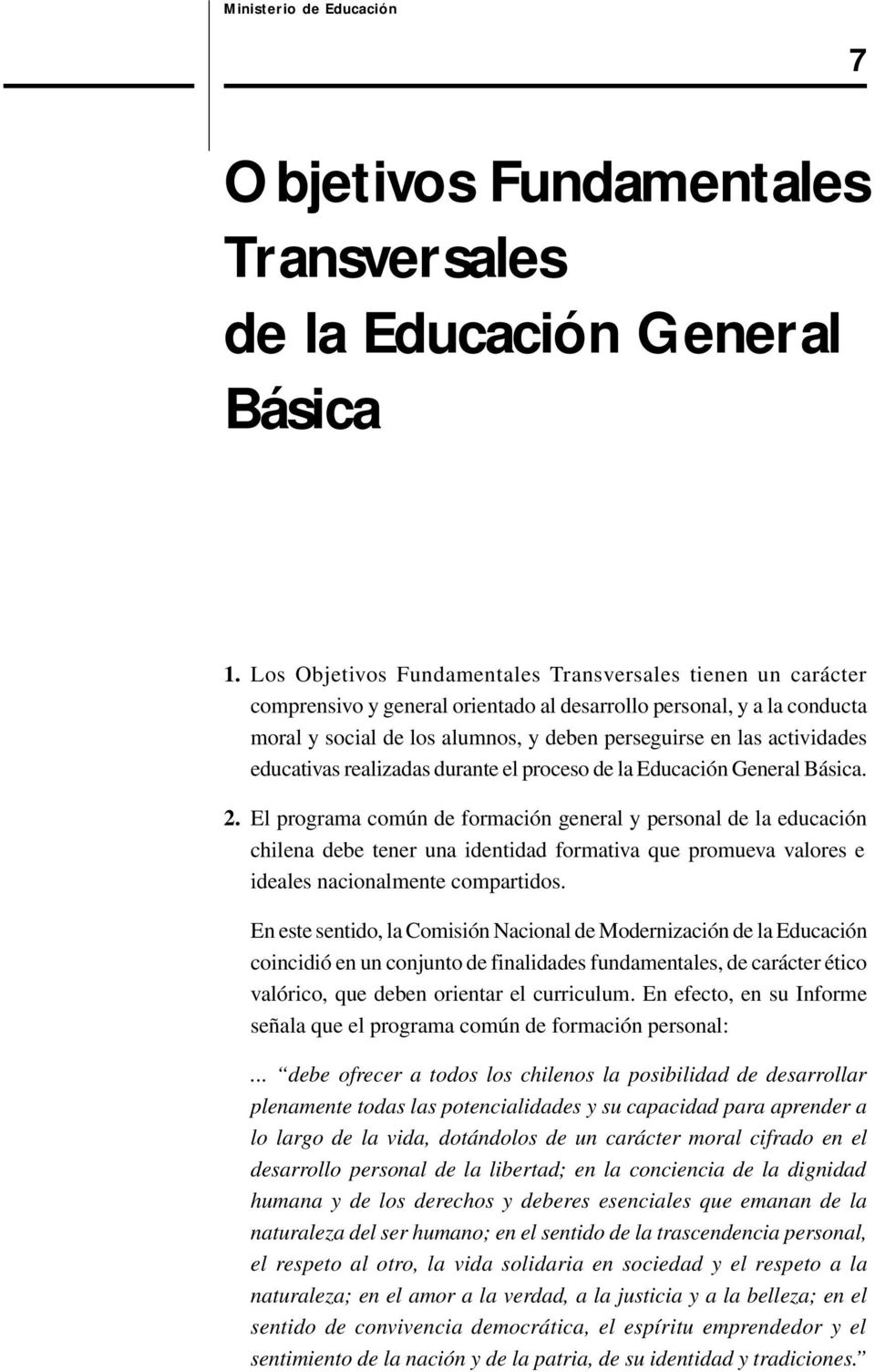 actividades educativas realizadas durante el proceso de la Educación General Básica. 2.