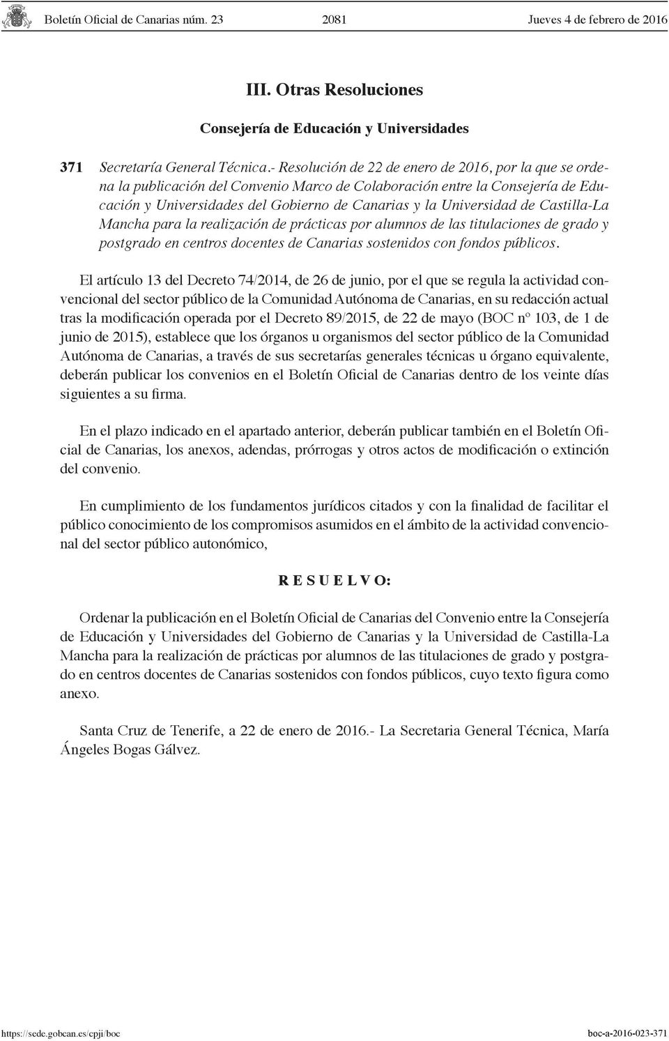 de Castilla-La Mancha para la realización de prácticas por alumnos de las titulaciones de grado y postgrado en centros docentes de Canarias sostenidos con fondos públicos.