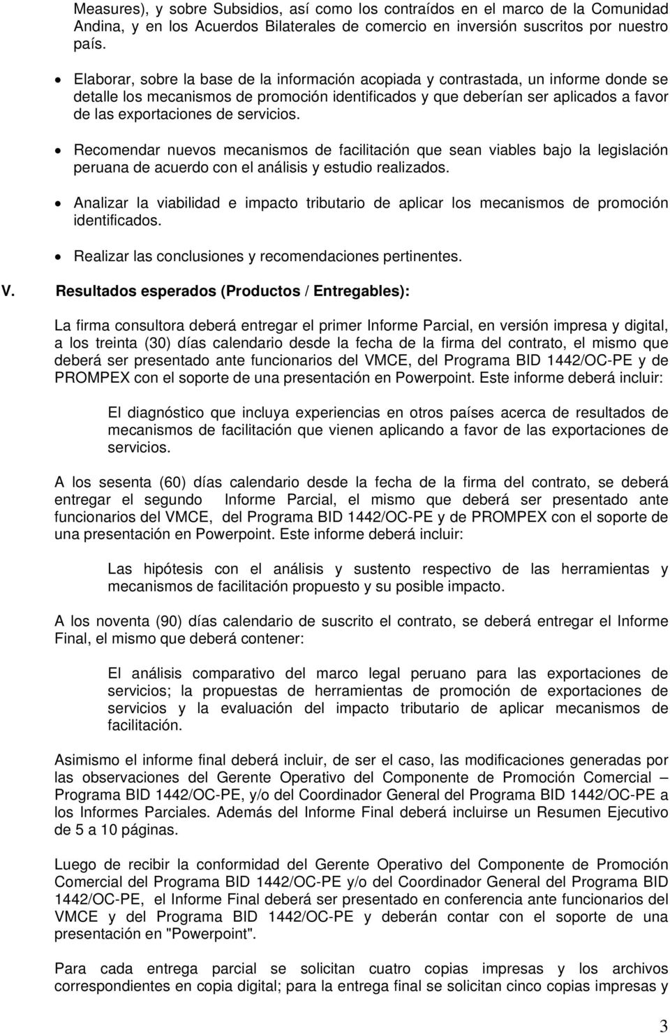 mecanismos de facilitación que sean viables bajo la legislación peruana de acuerdo con el análisis y estudio realizados.