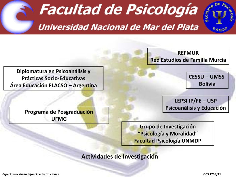 LEPSI IP/FE USP Psicoanálisis y Educación Grupo de Investigación Psicología y