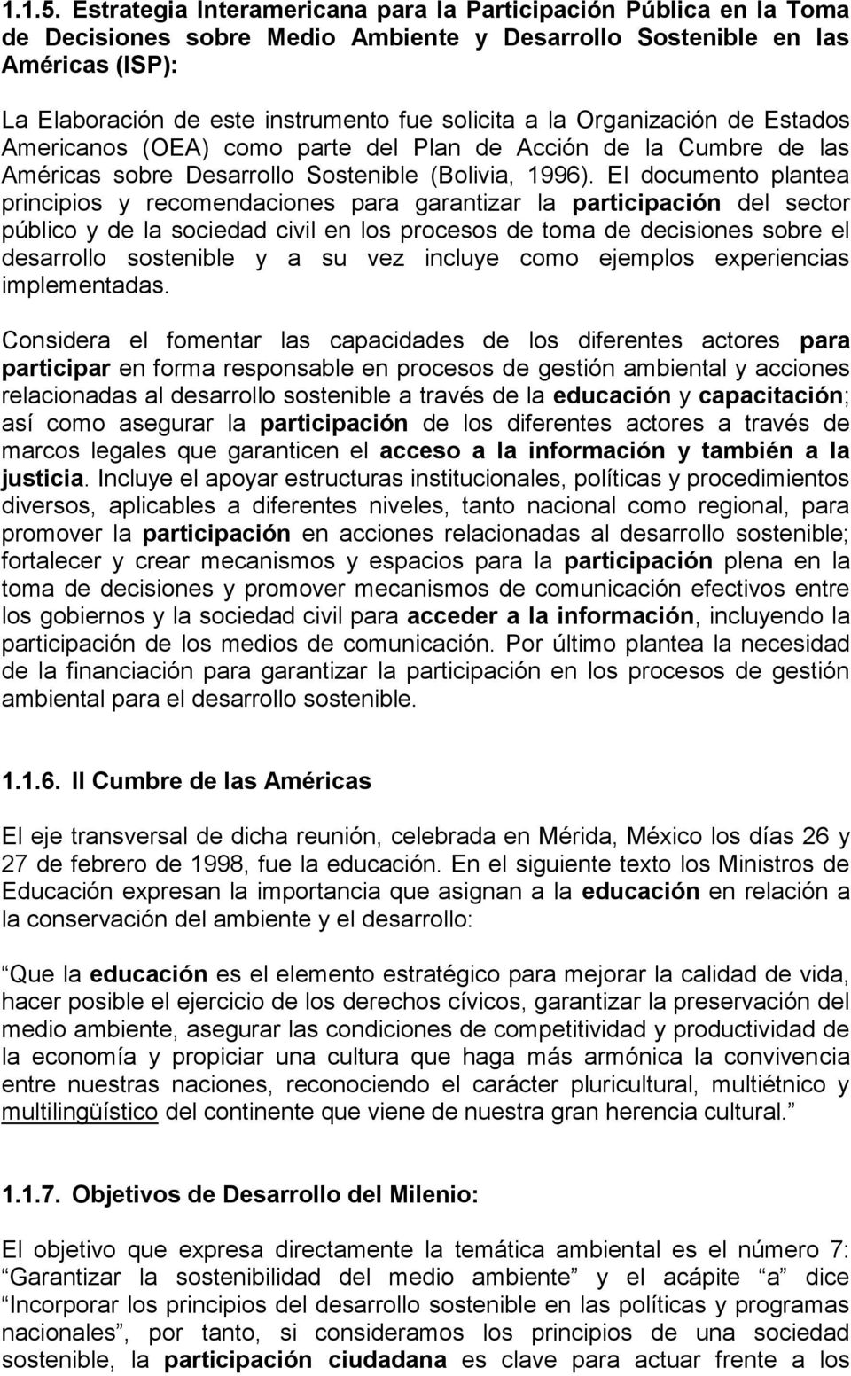 la Organización de Estados Americanos (OEA) como parte del Plan de Acción de la Cumbre de las Américas sobre Desarrollo Sostenible (Bolivia, 1996).