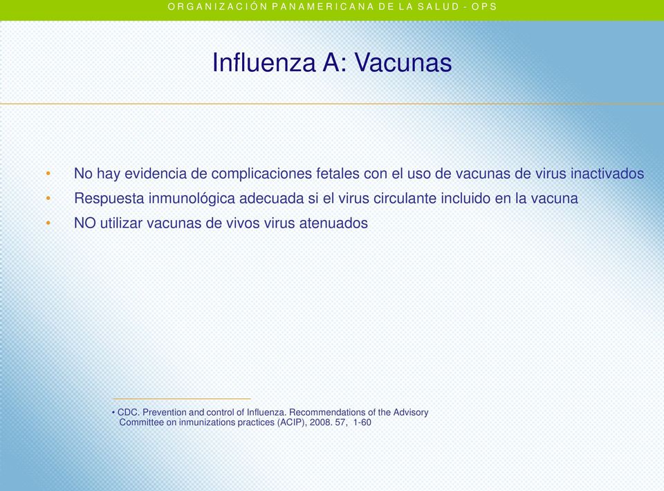 vacuna NO utilizar vacunas de vivos virus atenuados CDC.