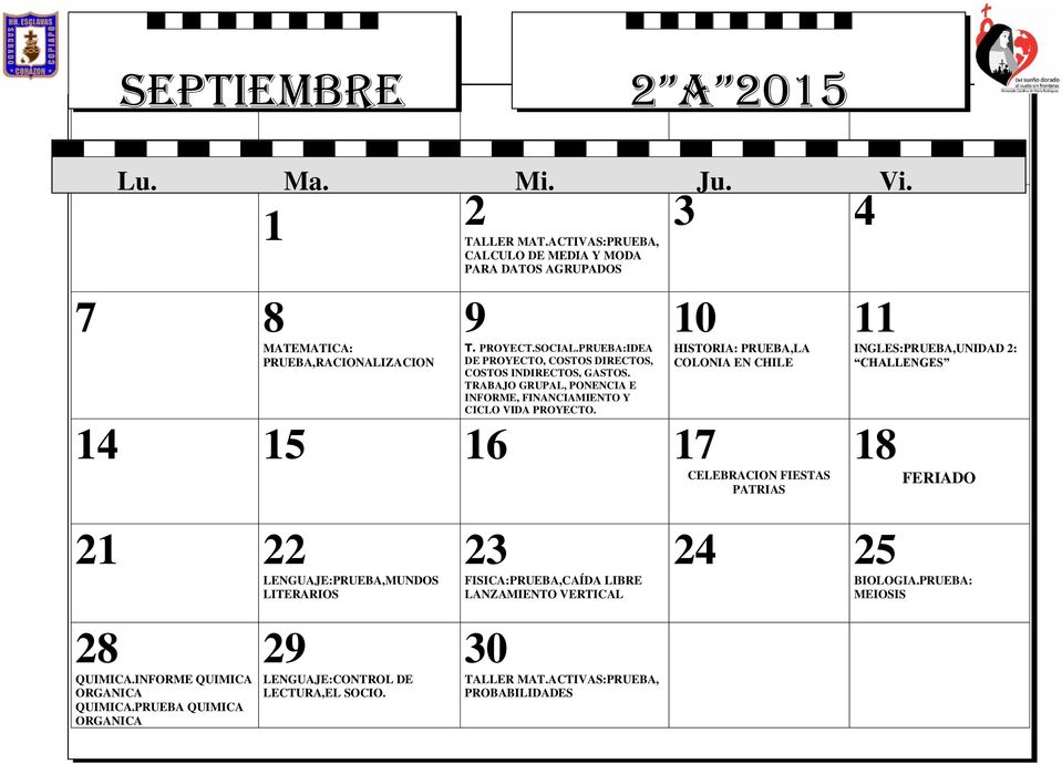 3 4 10 HISTORIA: PRUEBA,LA COLONIA EN CHILE LENGUAJE:PRUEBA,MUNDOS LITERARIOS QUIMICA.INFORME QUIMICA ORGANICA QUIMICA.