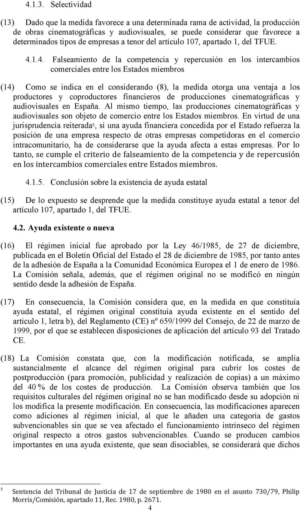 empresas a tenor del artículo 107, apartado 1, del TFUE. 4.