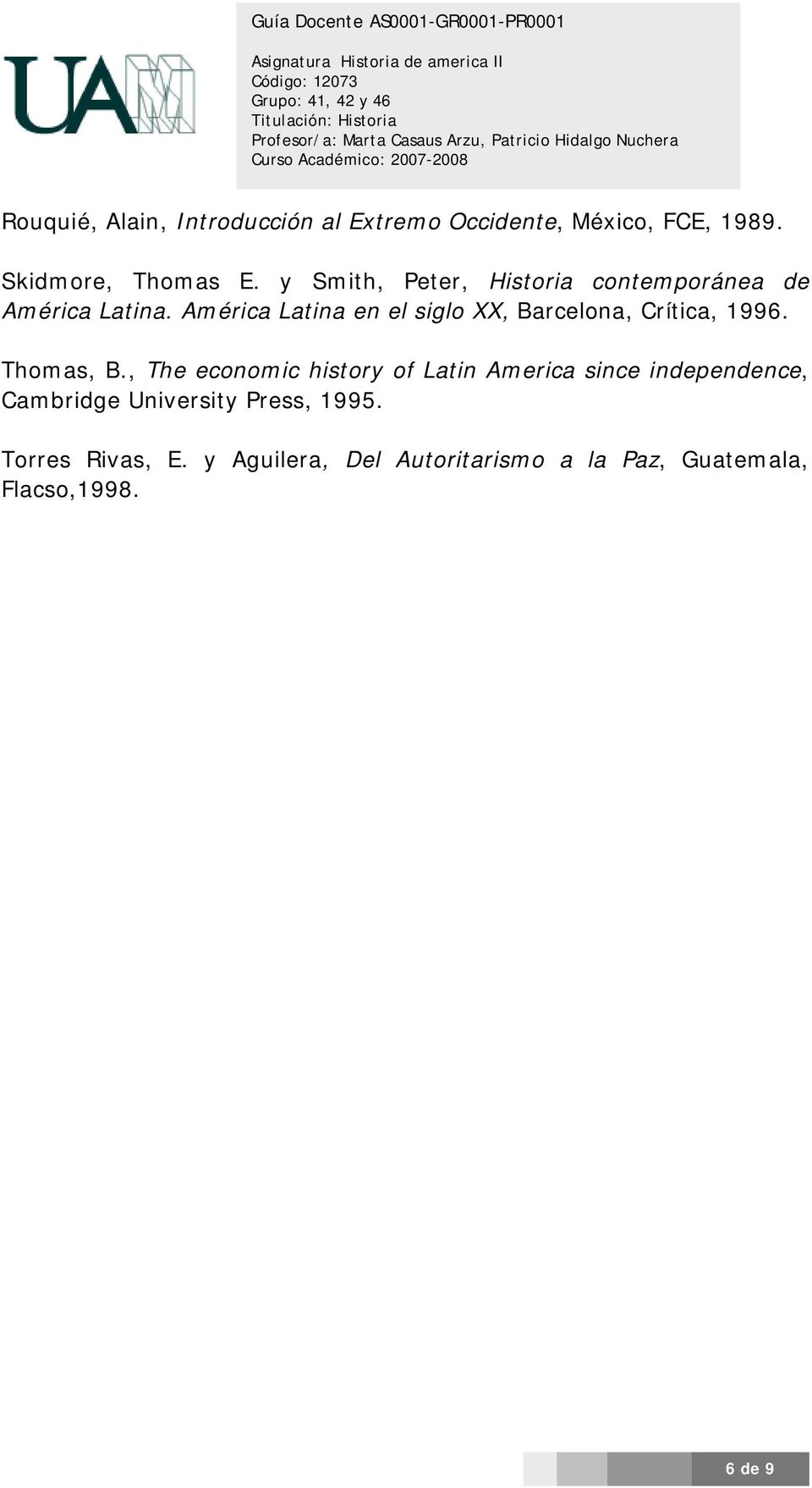 América Latina en el siglo XX, Barcelona, Crítica, 1996. Thomas, B.