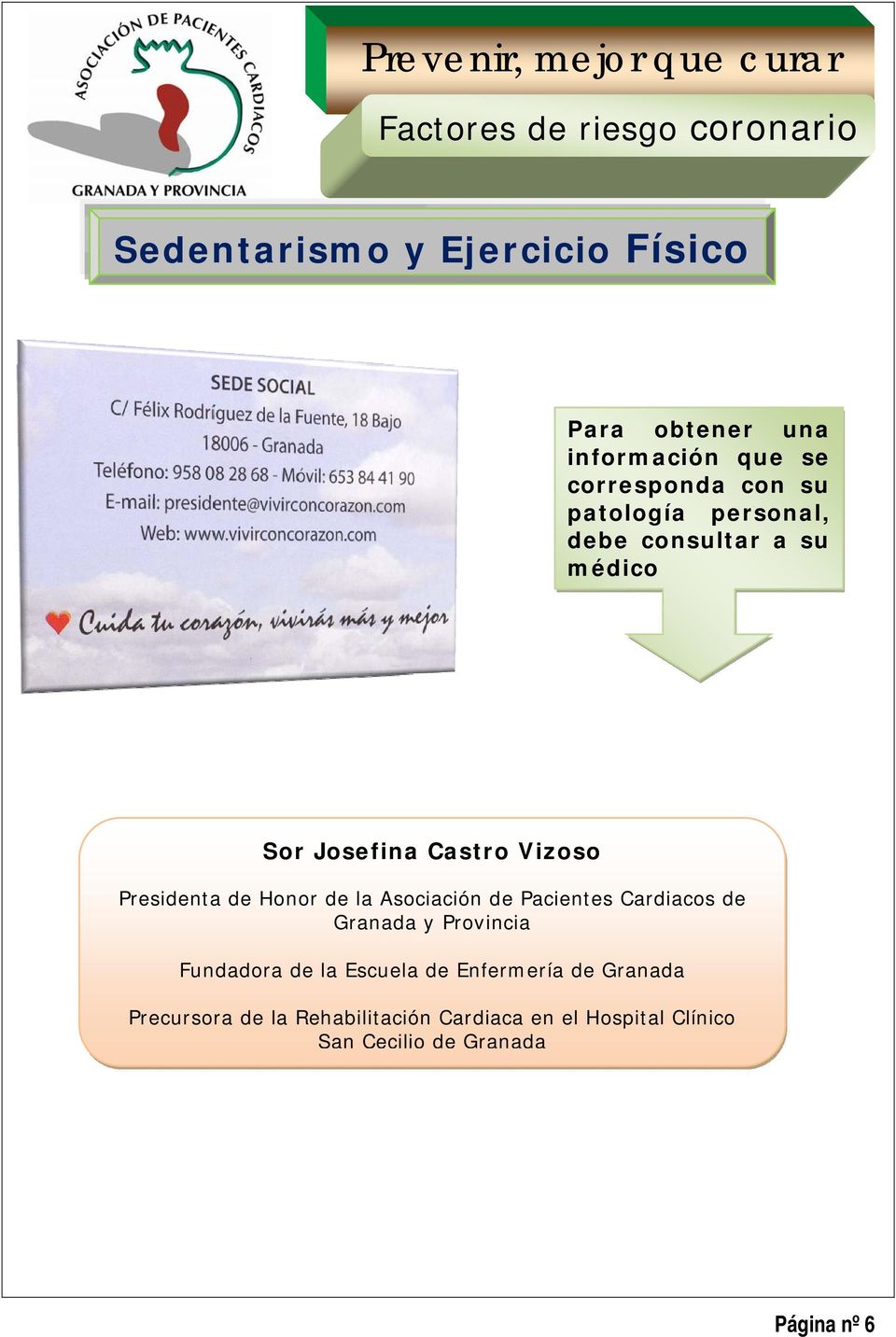 Asociación de Pacientes Cardiacos de Granada y Provincia Fundadora de la Escuela de