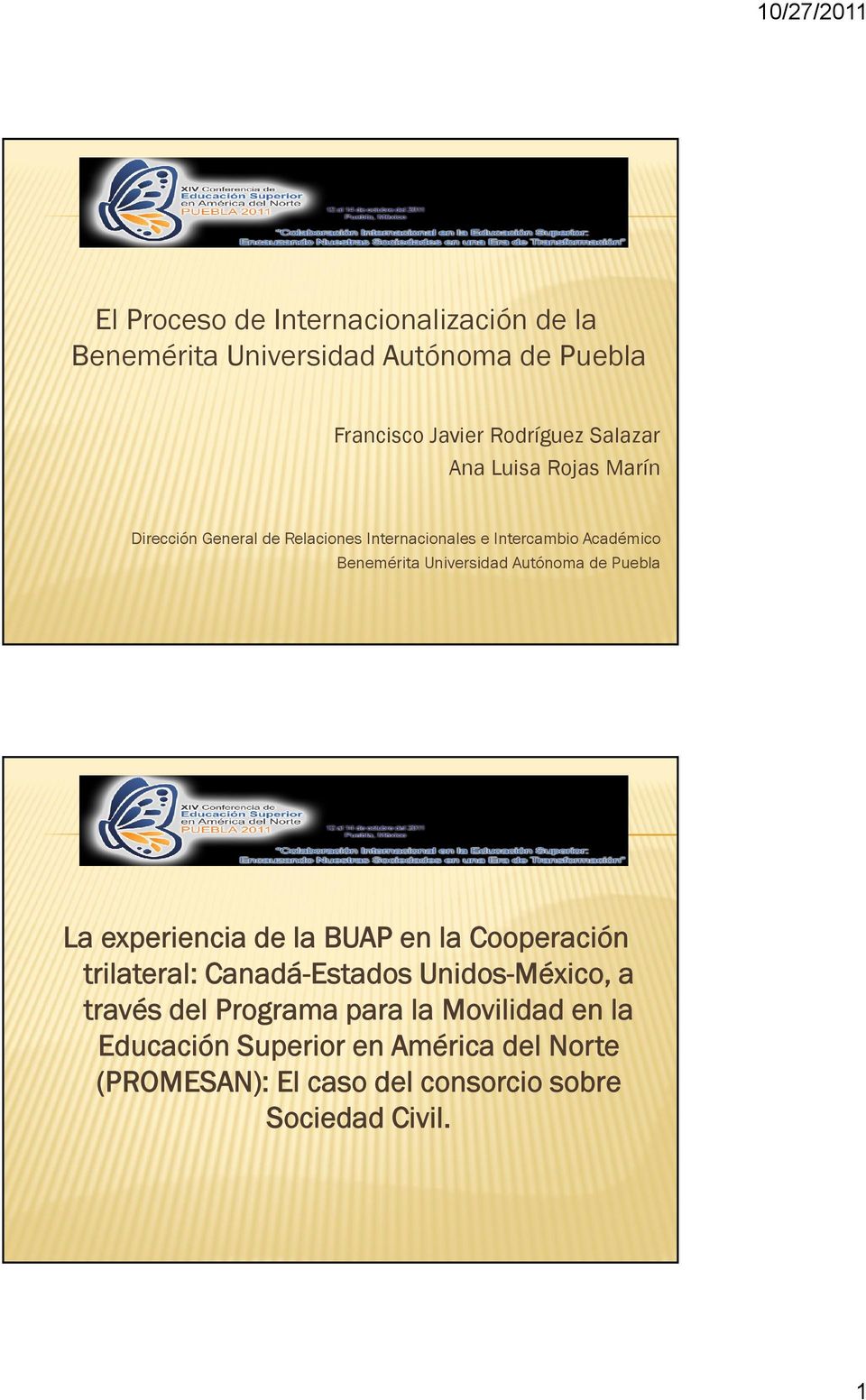 Autónoma de Puebla La experiencia de la BUAP en la Cooperación trilateral: Canadá-Estados Unidos-México, a través del