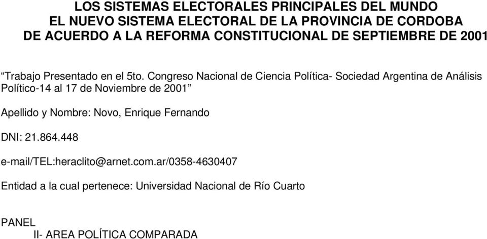 Congreso Nacional de Ciencia Política- Sociedad Argentina de Análisis Político-14 al 17 de Noviembre de 2001 Apellido y