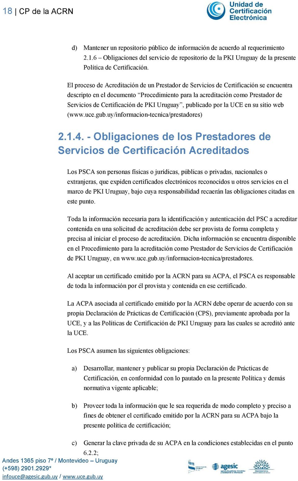 Uruguay, publicado por la UCE en su sitio web (www.uce.gub.uy/informacion-tecnica/prestadores) 2.