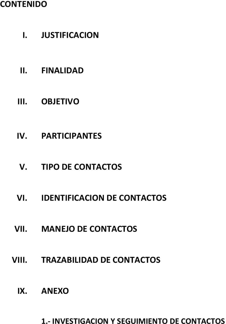 IDENTIFICACION DE CONTACTOS VII. MANEJO DE CONTACTOS VIII.