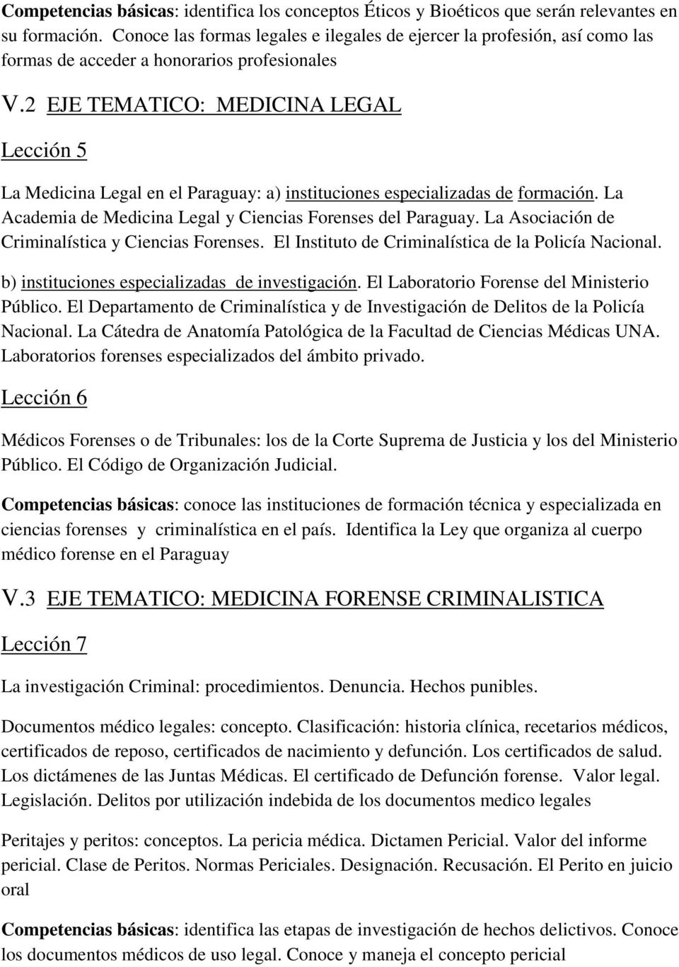 2 EJE TEMATICO: MEDICINA LEGAL Lección 5 La Medicina Legal en el Paraguay: a) instituciones especializadas de formación. La Academia de Medicina Legal y Ciencias Forenses del Paraguay.