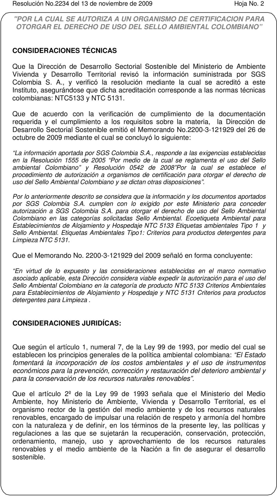 biente Vivienda y Desarrollo Territorial revisó la información suministrada por SGS Colombia S. A.