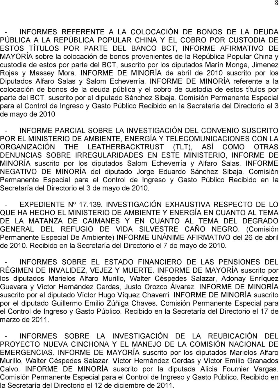 INFORME DE MINORÍA de abril de 2010 suscrito por los Diputados Alfaro Salas y Salom Echeverría.