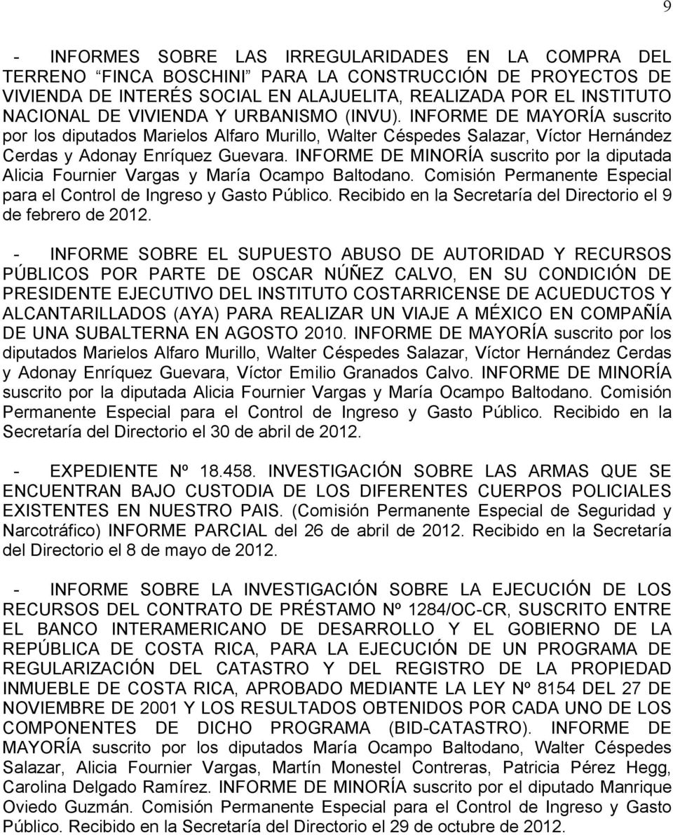 INFORME DE MINORÍA suscrito por la diputada Alicia Fournier Vargas y María Ocampo Baltodano. Comisión Permanente Especial para el Control de Ingreso y Gasto Público.