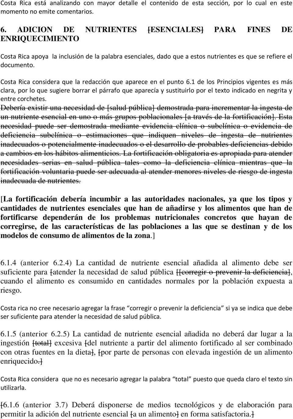 Costa Rica considera que la redacción que aparece en el punto 6.