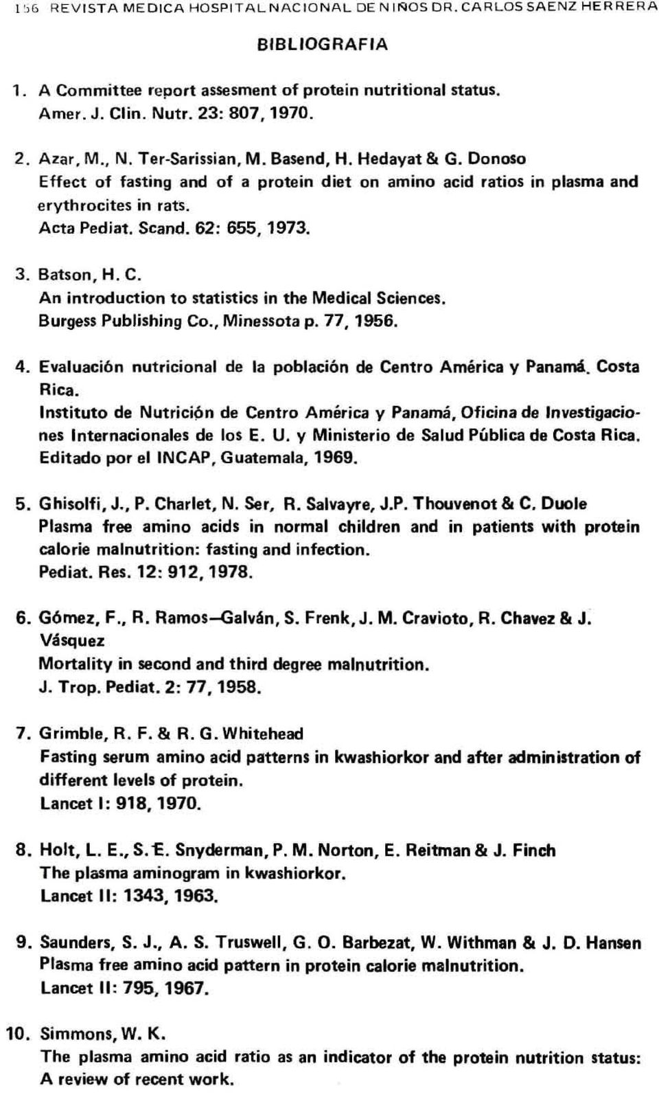 An intrduetin t statistics in the Medical Sciences. Burgess PubJishing C., Minessta p. 77, 1956. 4. Evaluación nutricinal de la pblación de Centr América y Panamá. Csta Rica.