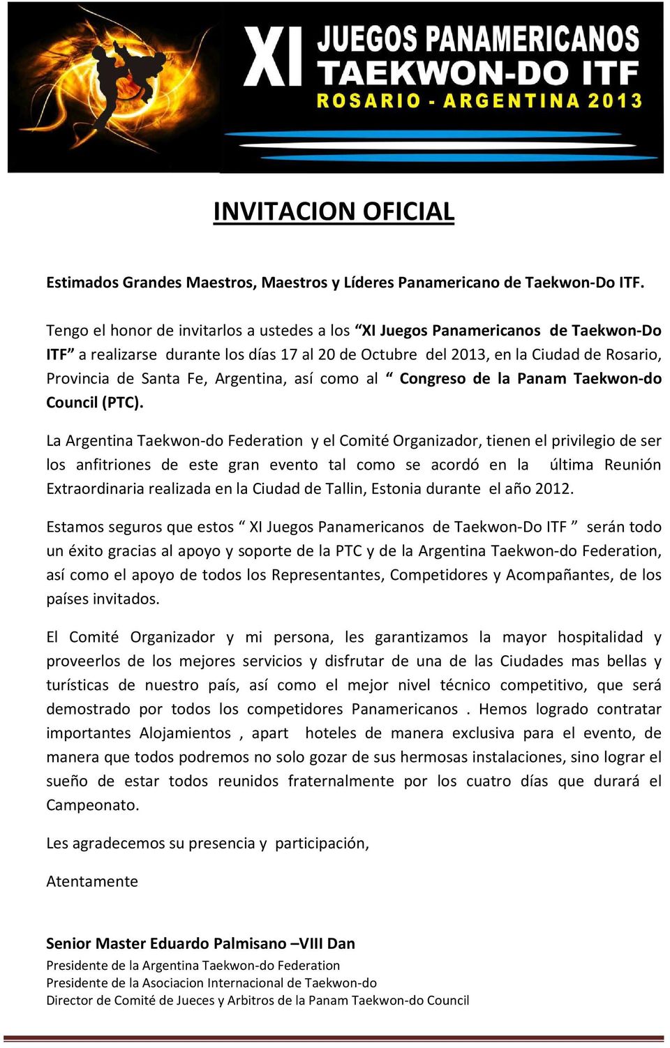 Argentina, así como al Congreso de la Panam Taekwon-do Council (PTC).