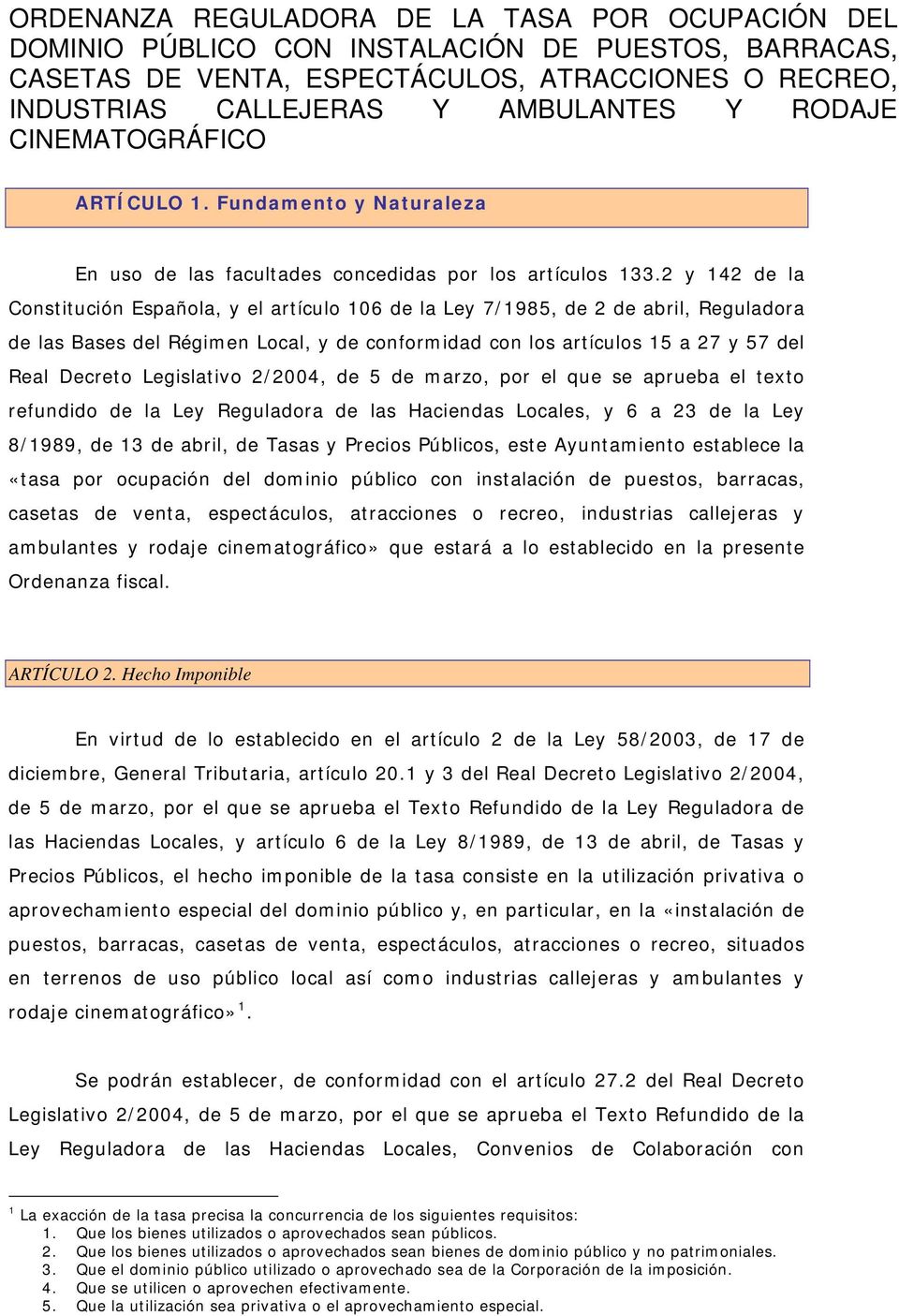 2 y 142 de la Constitución Española, y el artículo 106 de la Ley 7/1985, de 2 de abril, Reguladora de las Bases del Régimen Local, y de conformidad con los artículos 15 a 27 y 57 del Real Decreto