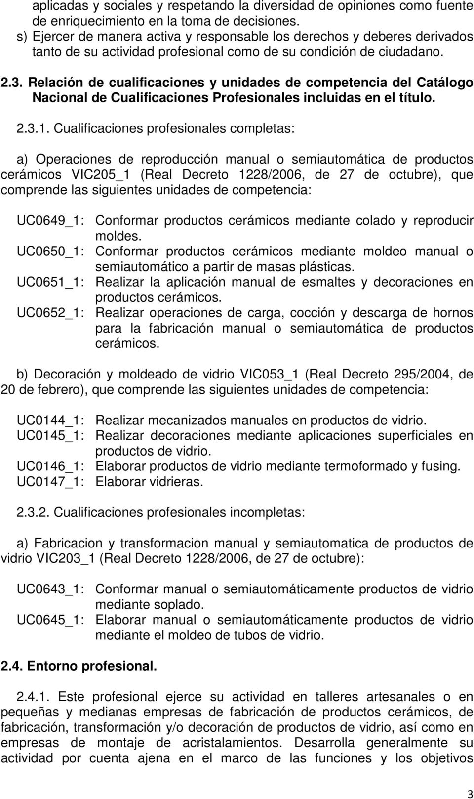 Relación de cualificaciones y unidades de competencia del Catálogo Nacional de Cualificaciones Profesionales incluidas en el título. 2.3.1.