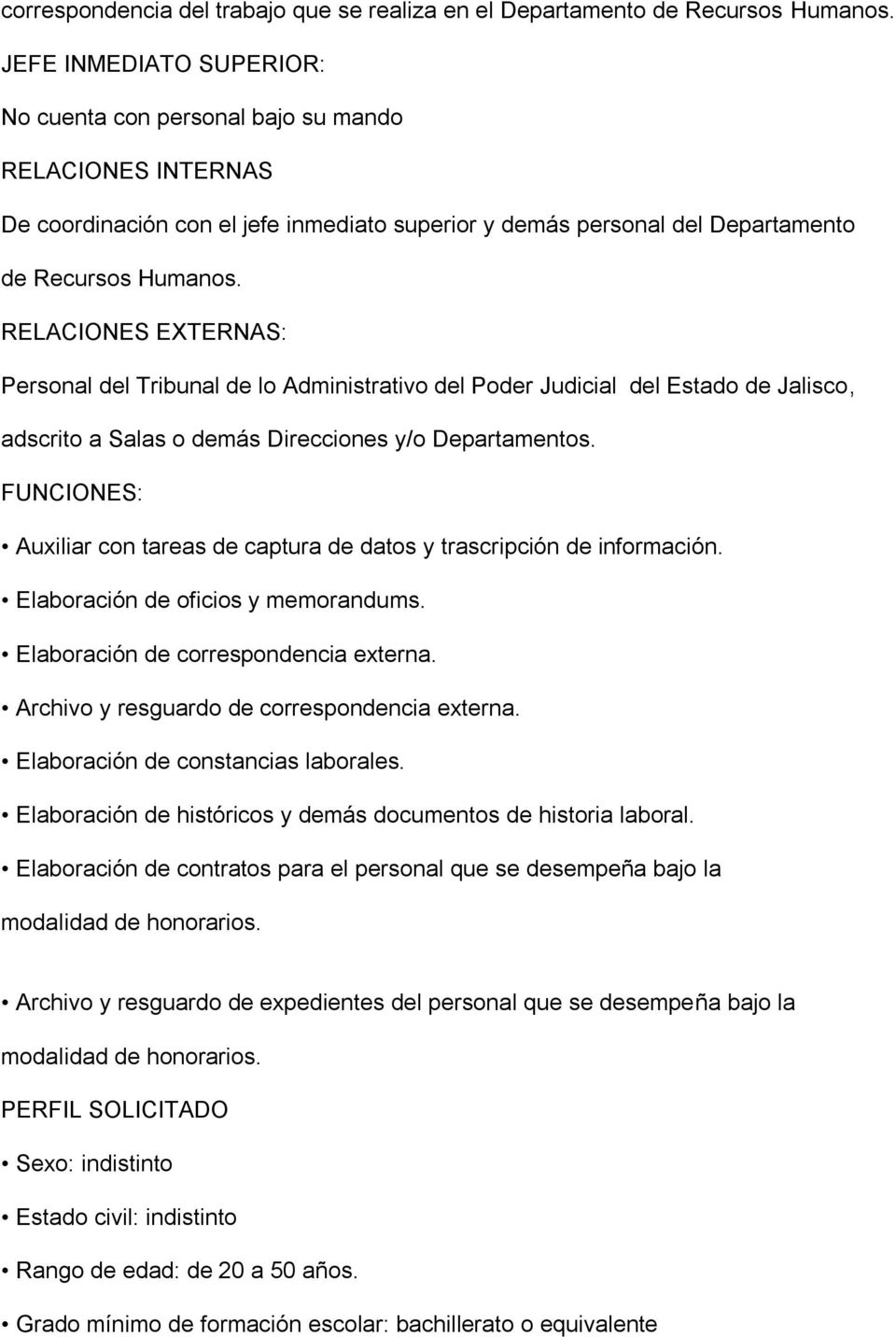 RELACIONES EXTERNAS: Personal del Tribunal de lo Administrativo del Poder Judicial del Estado de Jalisco, adscrito a Salas o demás Direcciones y/o Departamentos.