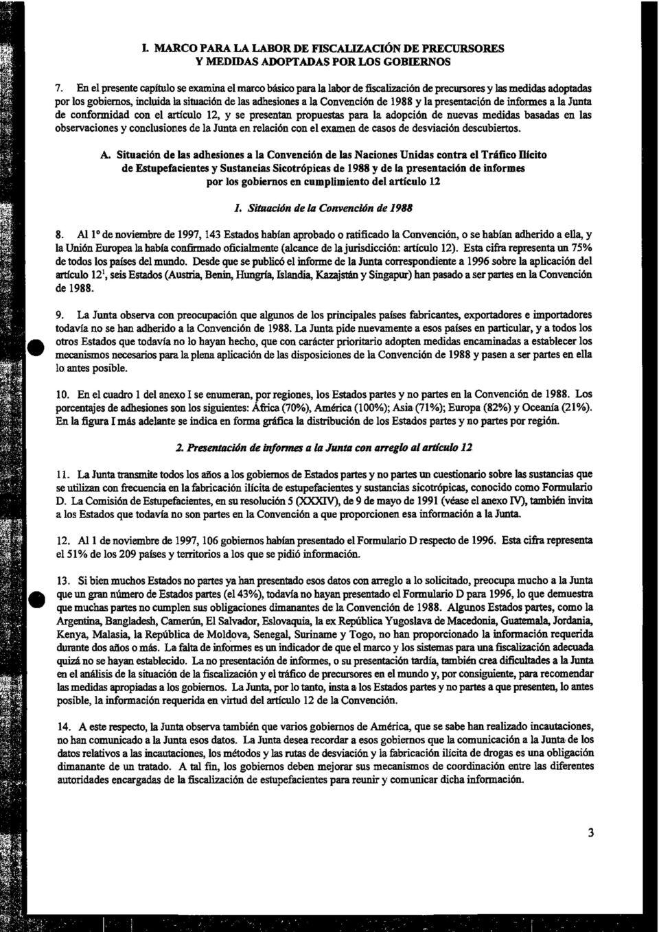 1988 y la presentación de informes a la Junta de conformidad con el artículo 12, y se presentan propuestas para la adopción de nuevas medidas basadas en las observaciones y conclusiones de la Junta