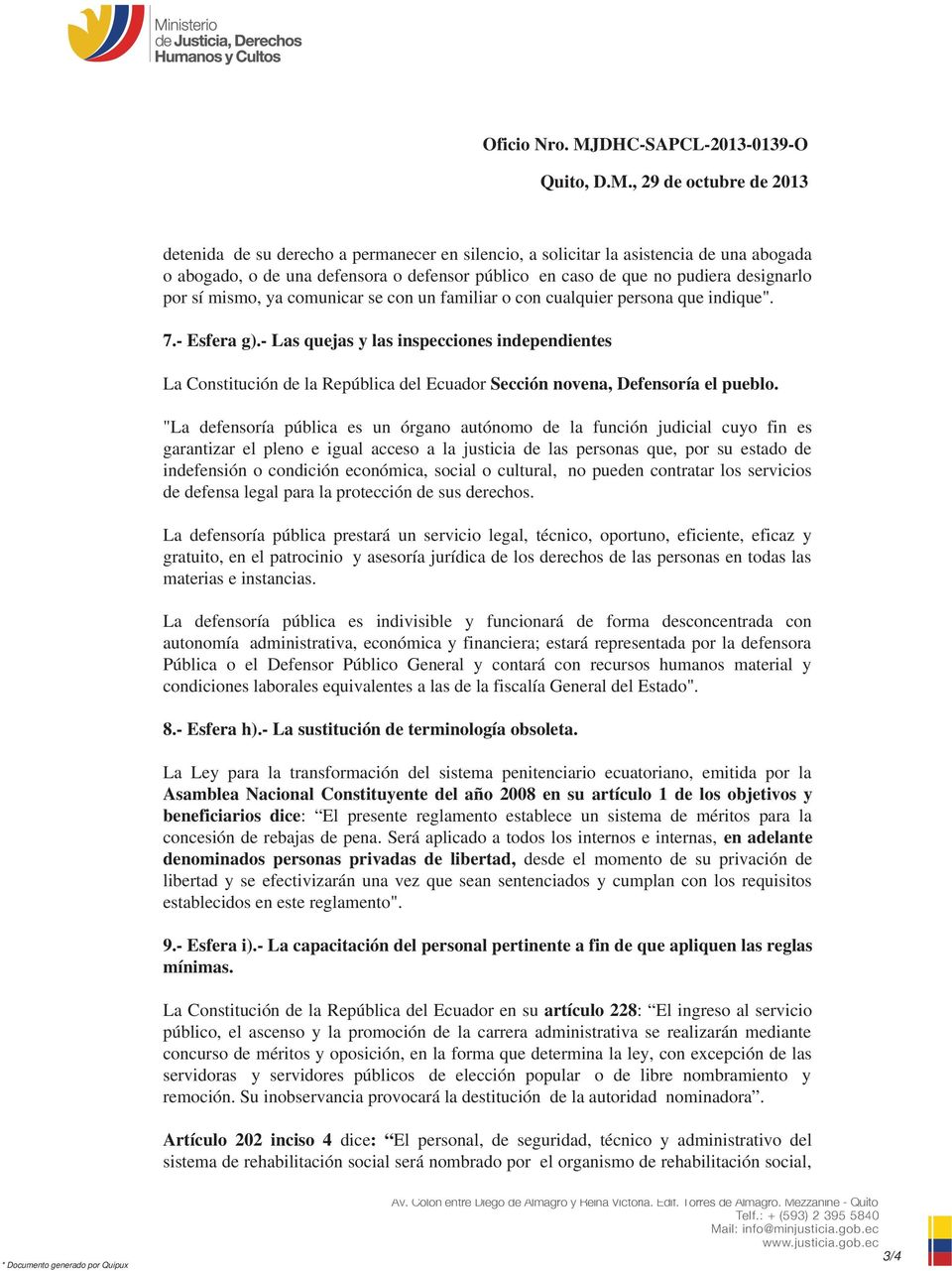 - Las quejas y las inspecciones independientes La Constitución de la República del Ecuador Sección novena, Defensoría el pueblo.