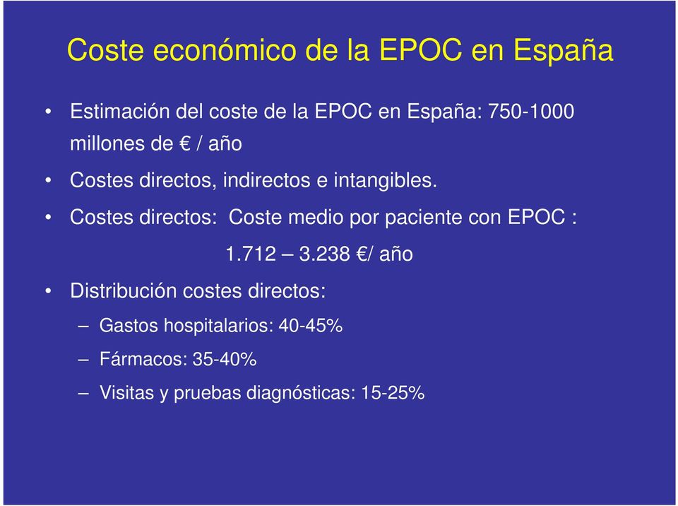 Costes directos: Coste medio por paciente con EPOC : 1.712 3.