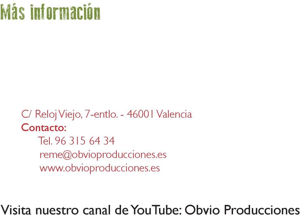 96 315 64 34 reme@obvioproducciones.es www.