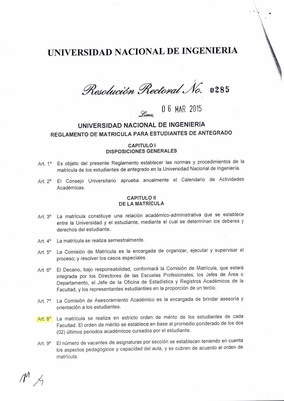 2 El Consejo Universitario aprueba anualmente el Calendario de Actividades Académicas. CAPITULO II DE LA MATRÍCULA Art.