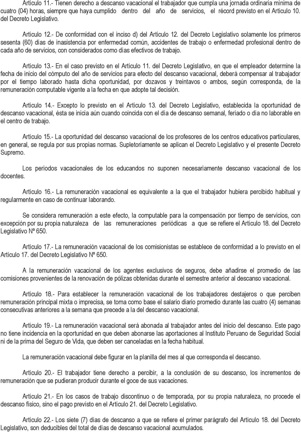 Artículo 10. del Decreto Legislativo. Artículo 12.- De conformidad con el inciso d) del Artículo 12.