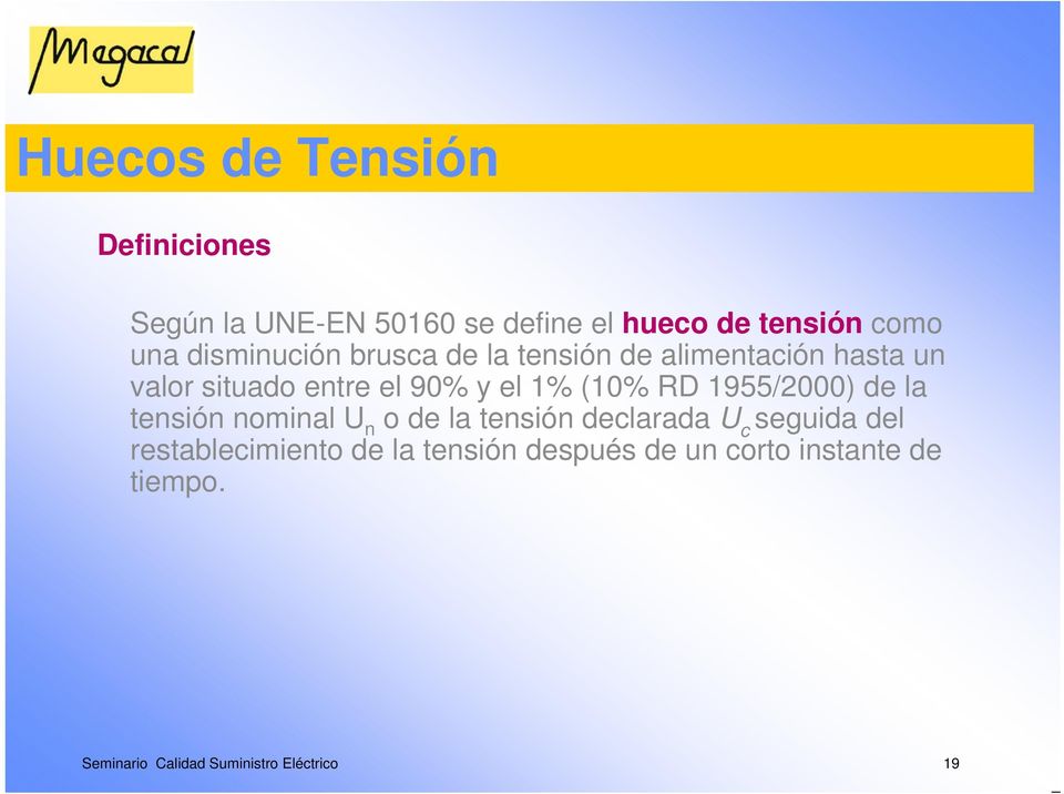 (10% RD 1955/2000) de la tensión nominal U n o de la tensión declarada U c seguida del