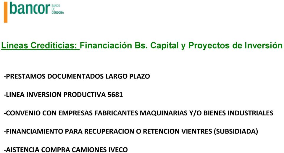 INVERSION PRODUCTIVA 5681 -CONVENIO CON EMPRESAS FABRICANTES MAQUINARIAS Y/O