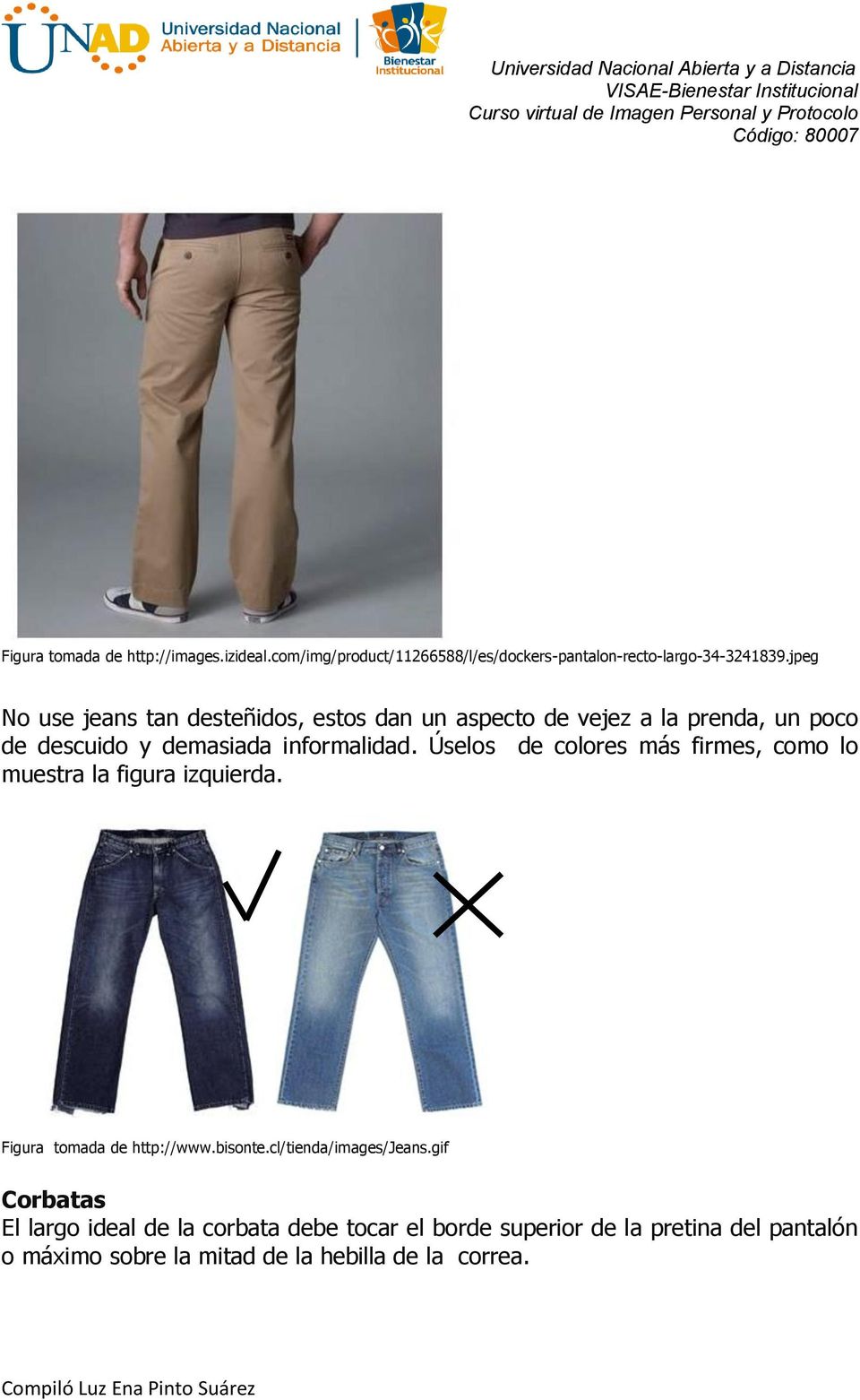 Úselos de colores más firmes, como lo muestra la figura izquierda. Figura tomada de http://www.bisonte.cl/tienda/images/jeans.
