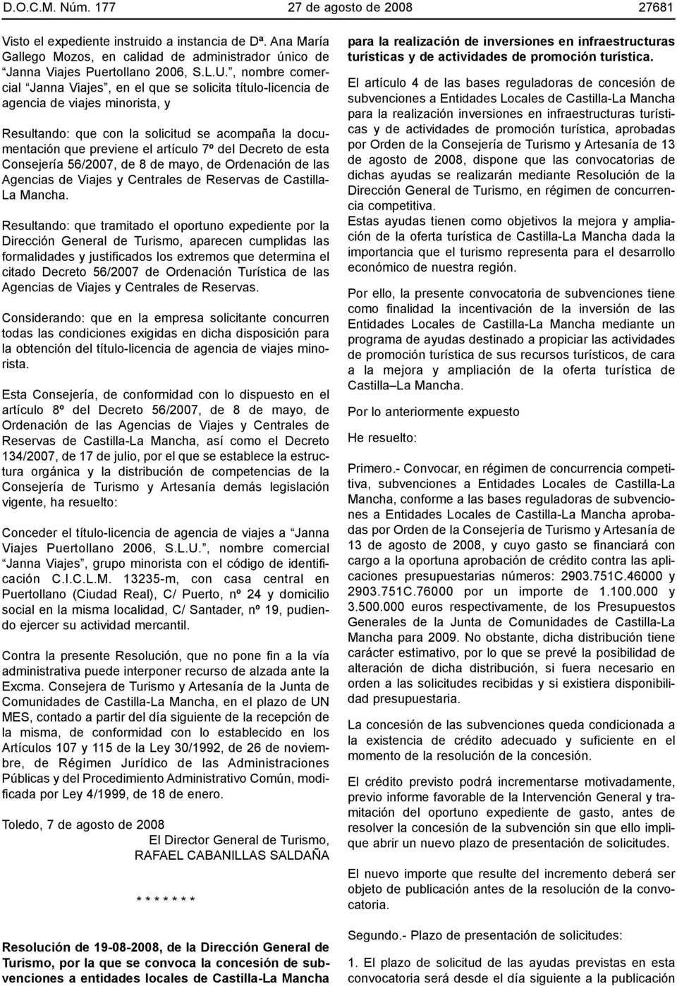 Decreto de esta Consejería 56/2007, de 8 de mayo, de Ordenación de las Agencias de Viajes y Centrales de Reservas de Castilla- La Mancha.