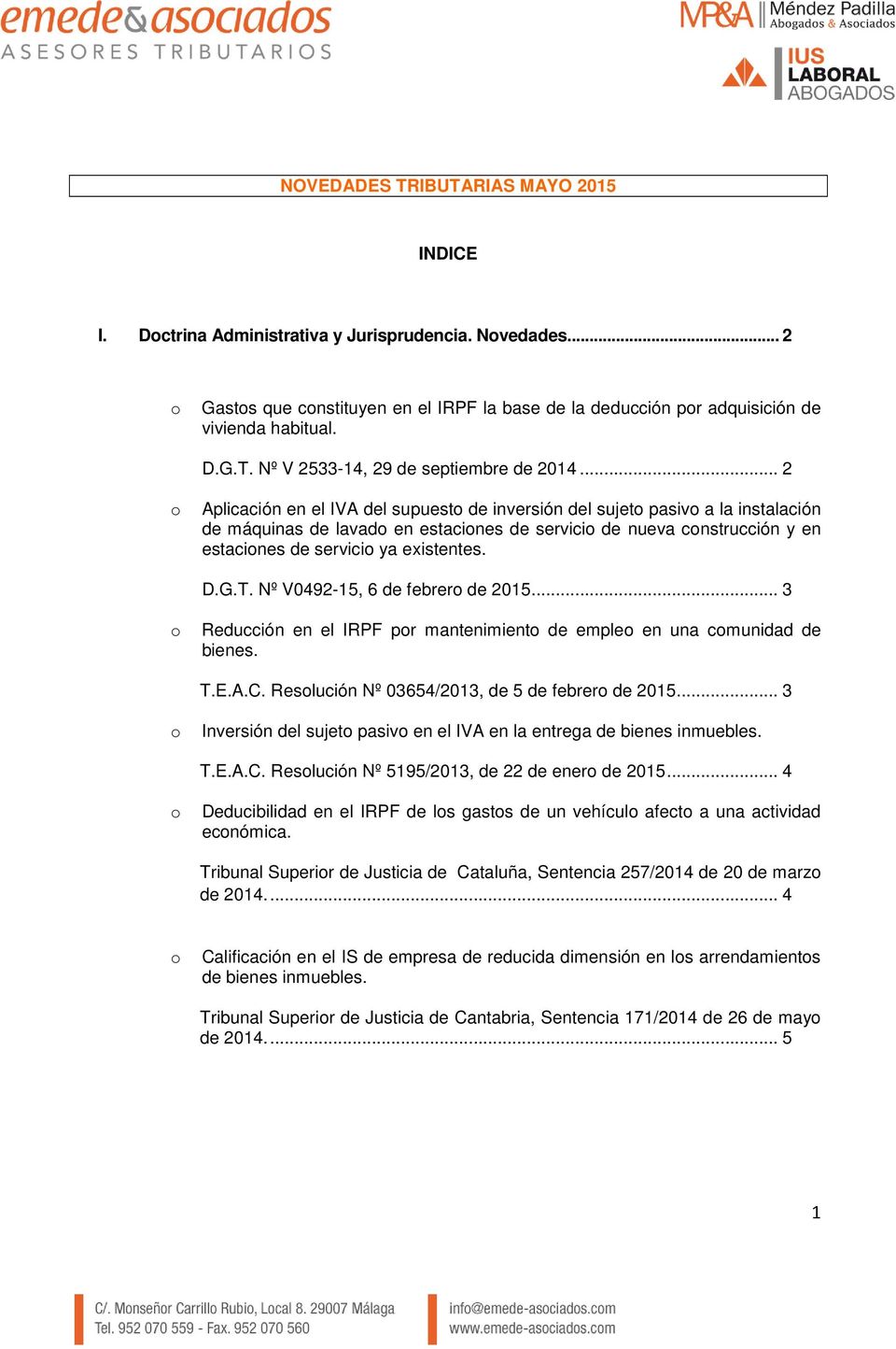 Nº V0492-15, 6 de febrer de 2015... 3 Reducción en el IRPF pr mantenimient de emple en una cmunidad de bienes. T.E.A.C. Reslución Nº 03654/2013, de 5 de febrer de 2015.