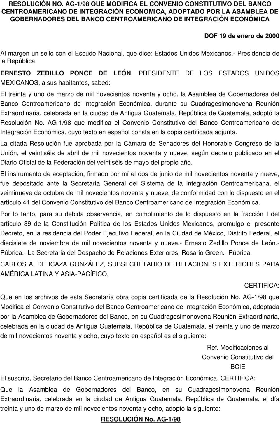 enero de 2000 Al margen un sello con el Escudo Nacional, que dice: Estados Unidos Mexicanos.- Presidencia de la República.