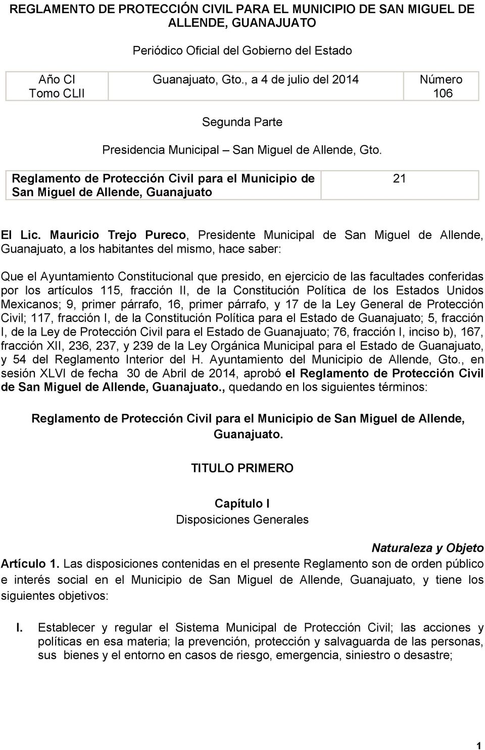 Mauricio Trejo Pureco, Presidente Municipal de San Miguel de Allende, Guanajuato, a los habitantes del mismo, hace saber: Que el Ayuntamiento Constitucional que presido, en ejercicio de las