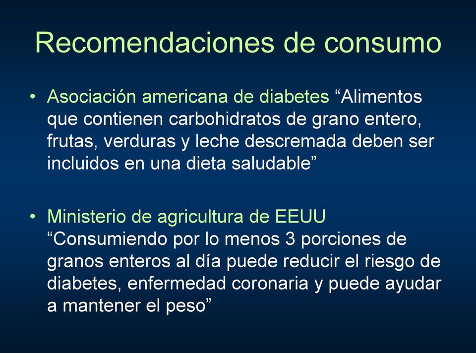 dieta saludable Ministerio de agricultura de EEUU Consumiendo por lo menos 3 porciones de