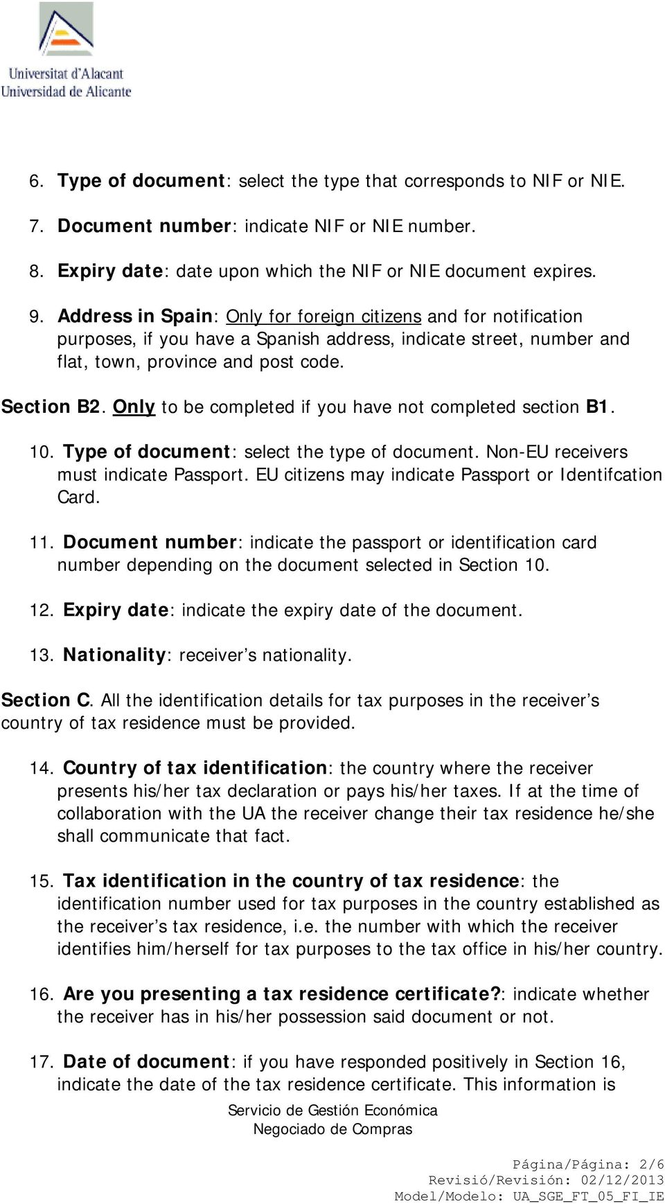 Only to be completed if you have not completed section B1. 10. Type of document: select the type of document. Non-EU receivers must indicate Passport.